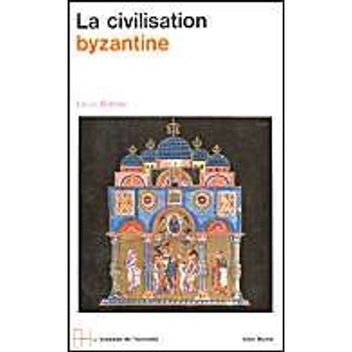 Le Monde Byzantin - Volume 3, La Civilisation Byzantine