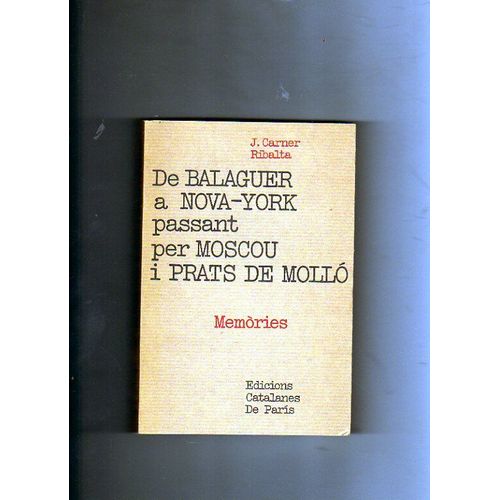 De Balaguer A Nova-York Passant Per Moscou I Prats De Mollo