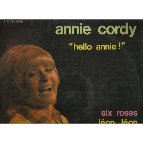 Hello Annie : T'as Vu Monte-Carlo, Six Roses, Y'a Plus D'jules, Quelle Fiesta, Vodka, Choucroute Tango, Tu M'as Voulue, Cigarettes Whisky Et P'tit's Pépées, La Fete A Loulou, Hello Le Soleil Brille, .