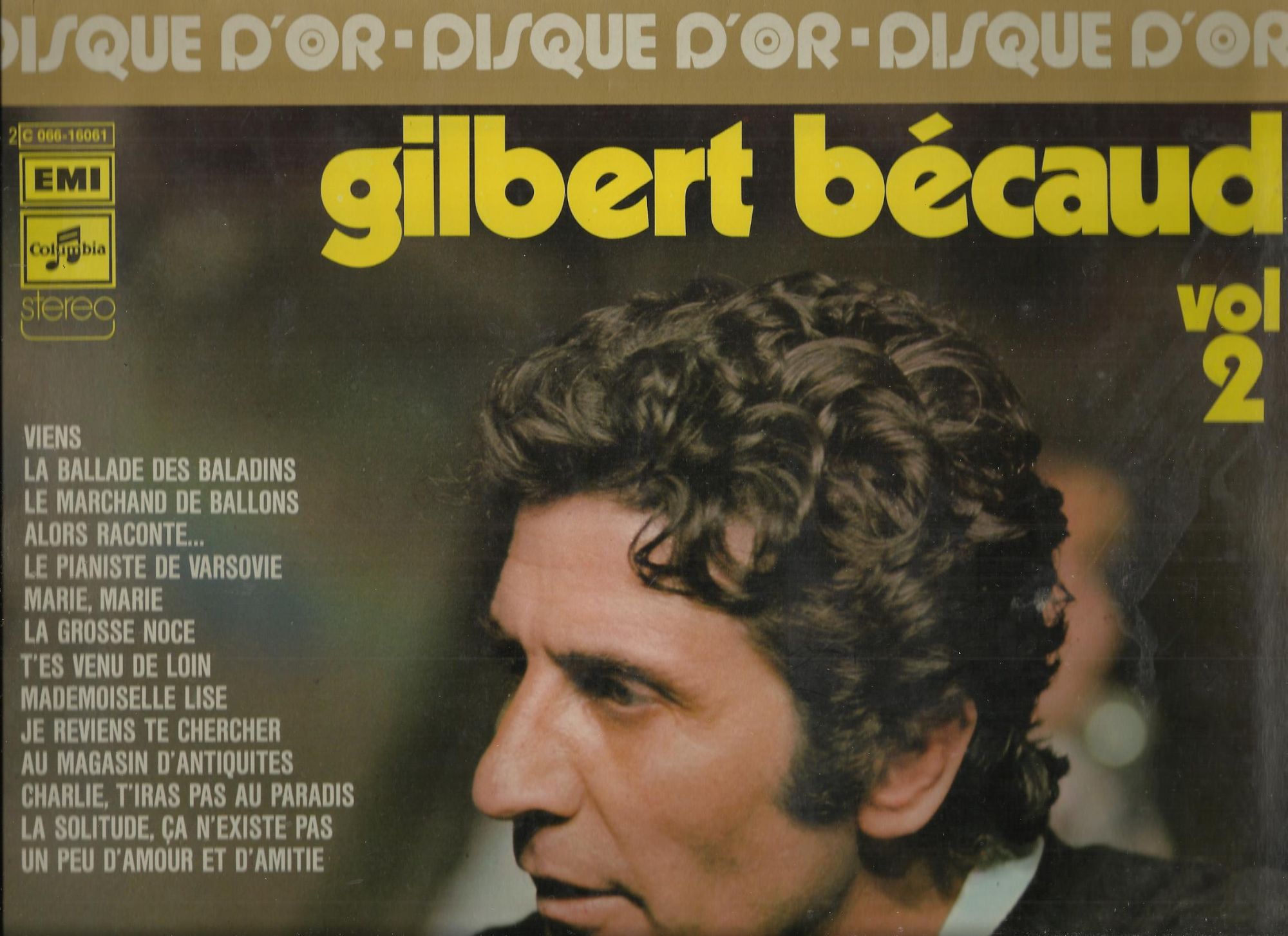 Disque D'or Vol 2 : Viens, La Ballade Des Baladins, Le Marchand De Ballons, Alors Raconte, Le Pianiste De Varsovie, Marie, La Grosse Noce, T'es Venu De Loin, Mademoiselle Lise, Je Reviens Te Chercher 