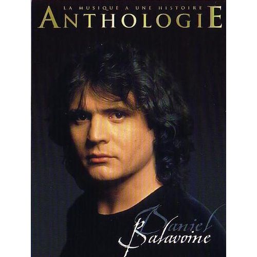 La Musique A Une Histoire - Anthologie Daniel Balavoine