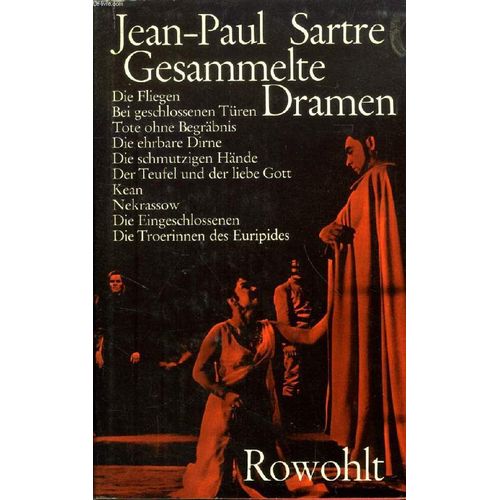 Gesammelte Dramen (Die Fliegen. Bei Geschlossenen Türen. Tote Ohne Begräbnis. Die Ehrbare Dirne. Die Schmutzigen Hände. Der Teufel Und Der Liebe Gott. Kean. Nekrassow. Die Eingeschlossenen. ...