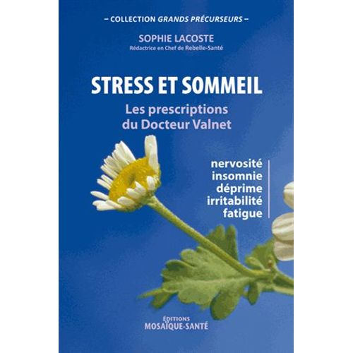 Stress Et Sommeil - Les Prescriptions Du Docteur Valnet