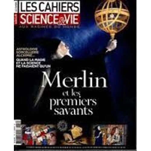 Les Cahiers Sciences Et Vie N ° 150 : Merlin Et Les Premiers Savants