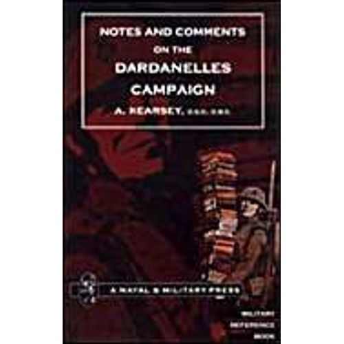 Notes And Comments On The Dardanelles Campaign