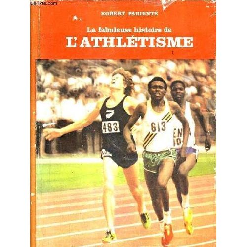 La Fabuleuse Histoire De L'athletisme.