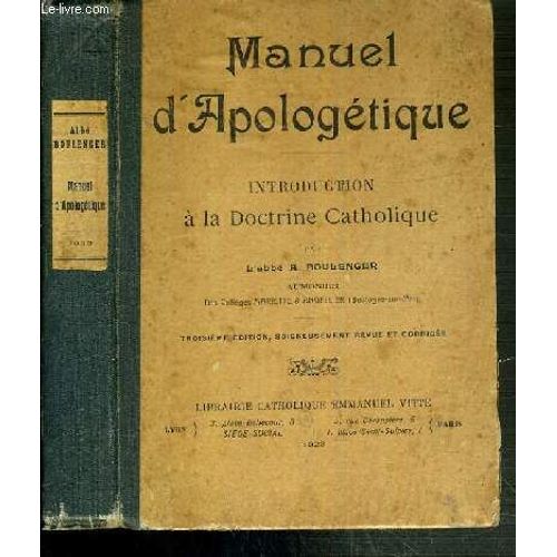 Manuel D'apologetique - Introduction A La Doctrine Catholique - 3ème Edition.