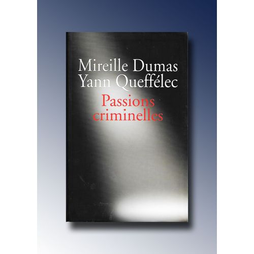 Passions Criminelles <> Mireille Dumas - Yann Queffélec