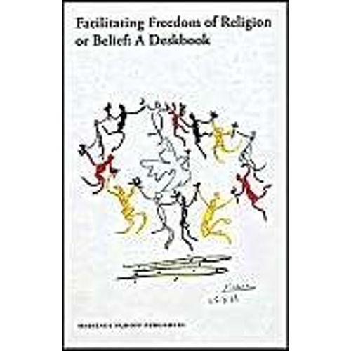 Facilitating Freedom Of Religion Or Belief: A Deskbook