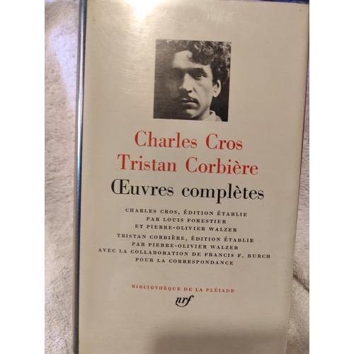 Charles Cros/Tristan Corbiere Oeuvres Completes La Pleiade 1979