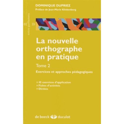 La Nouvelle Orthographe En Pratique - Tome 2, Exercices Et Approches Pédagogiques