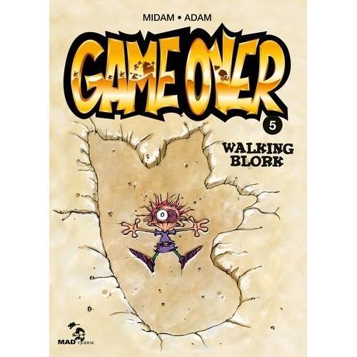 Game Over Tome 5 - Walking Blork
