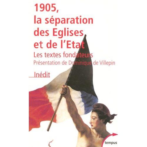 1905, La Séparation De L'eglise Et De L'etat - Les Textes Fondateurs