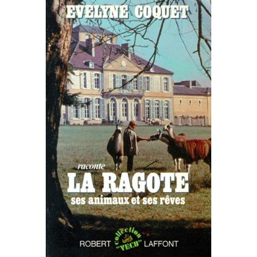 La Ragote - Ses Animaux Et Ses Reves