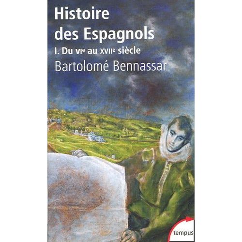 Histoire Des Espagnols - Tome 1 : Vie-Xviie Siècle