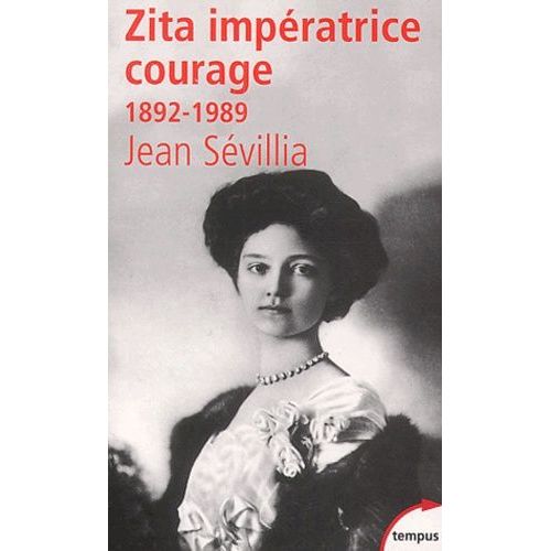 Zita Impératrice Courage, 1892-1989