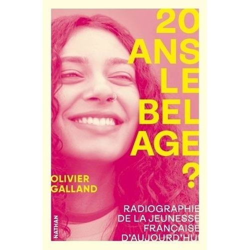 20 Ans, Le Bel Âge ? - Radiographie De La Jeunesse Française D'aujourd'hui