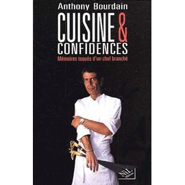 Cuisine Et Confidences - Mémoires Toqués D'un Chef Branché