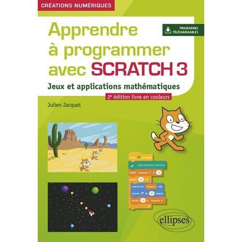 Apprendre À Programmer Avec Scratch 3 - Jeux Et Applications Mathématiques