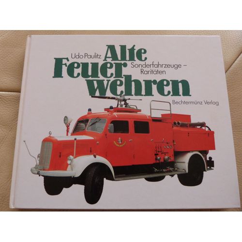 Pompiers Véhicules - Alte Feuer Wehren - Sonderfahrzeuge Raritäten
