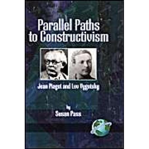 Parallel Paths To Constructivism: Jean Piaget And Lev Vygotsky