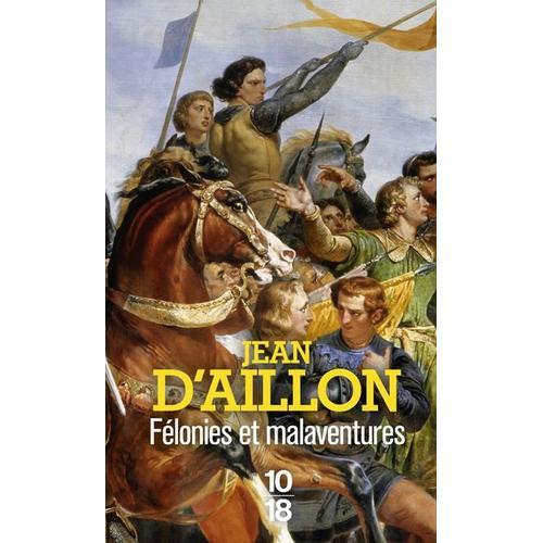 Félonies Et Malaventures