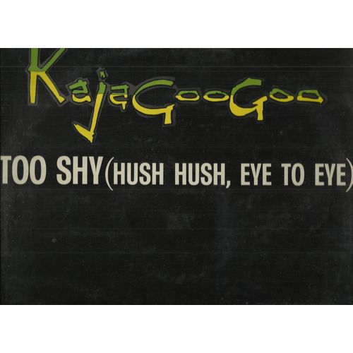 Too Shy (Midnight Mix) 4'04 (Kajagoogoo)  /   Too Shy  3'49 (Kajagoogoo) - Take Another View  4'33 (Kajagoogoo)