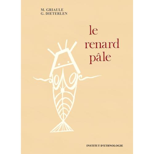 Le Renard Pâle - De Marcel Griaule  Et Germaine Dieterlen - Édition 1991