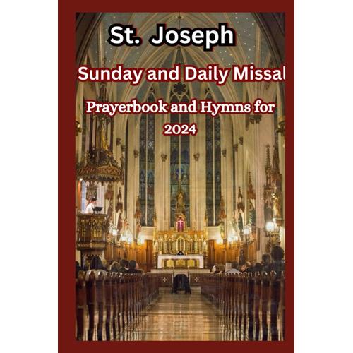 St. Joseph Sunday And Daily Missal: Prayerbook And Hymns For 2024