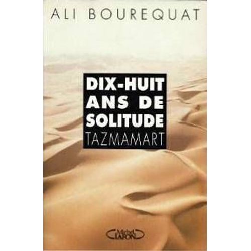 Tazmamart - Dix-Huit Ans De Solitude