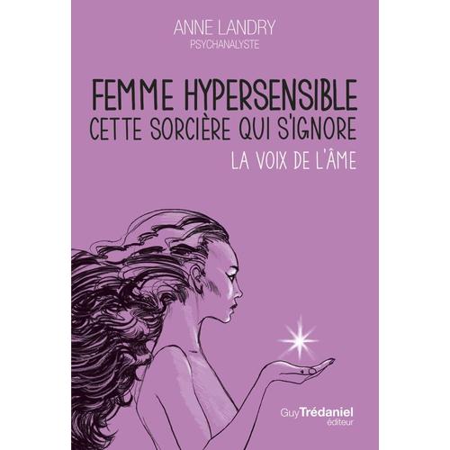 Femme Hypersensible, Cette Sorcière Qui S'ignore - La Voix De L'âme