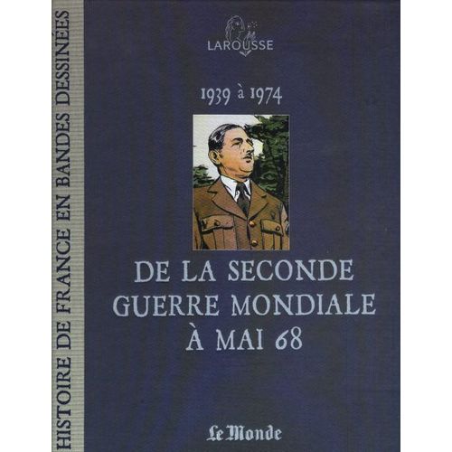 Le Monde-Larousse, Histoire De France En Bande Dessinées N° 16 : De La Seconde Guerre Mondiale À Mai 68