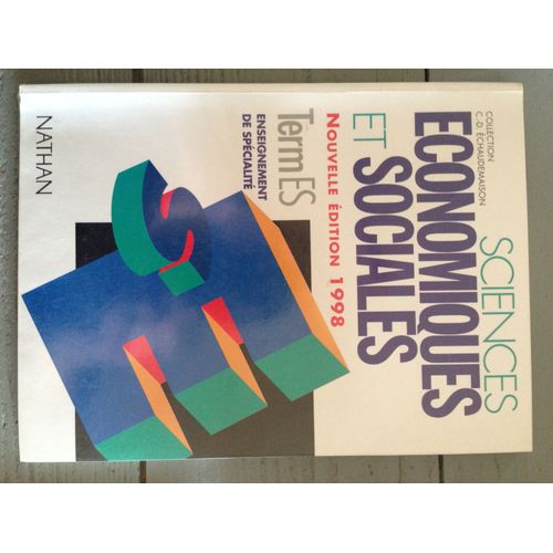 Sciences Economiques Et Sociales Terminale Es - Enseignement De Spécialité, Edition 1998