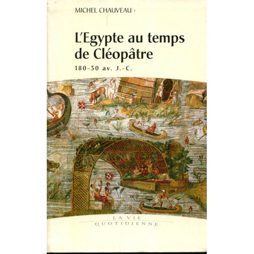 L'egypte Au Temps De Cléopâtre, 180-30 Av. J.C.