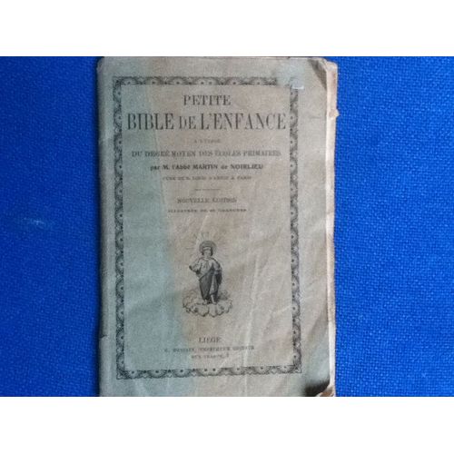Petite Bible De L'enfance À L'usage Du Degré Moyen Des Écoles Primaires