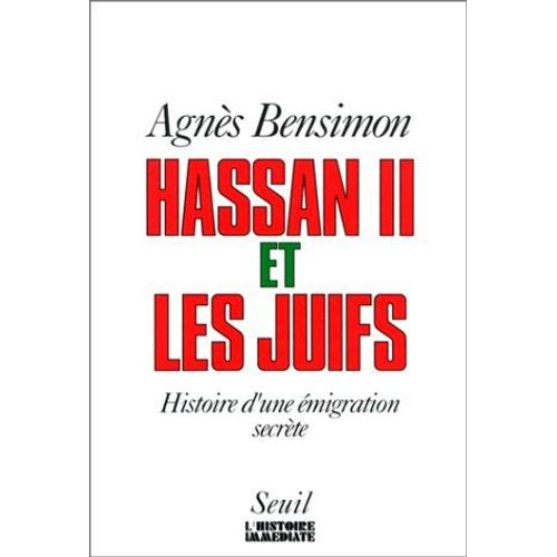 Hassan Ii Et Les Juifs - Histoire D'une Émigration Secrète