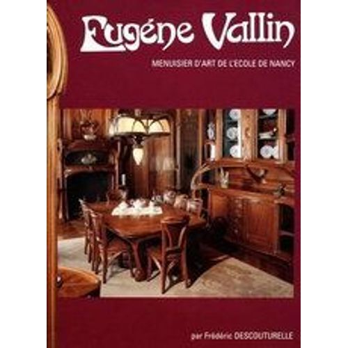 Eugene Vallin, Menuisier D Art Ou Artiste Industriel (1856-1922)