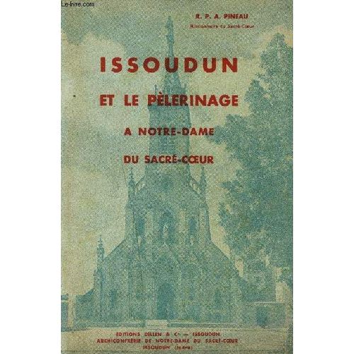 Issoudun Et Le Pelerinage A Notre Dame Du Sacre Coeur.