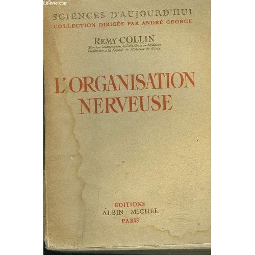 L'organisation Nerveuse - Collection Sciences D'aujourd'hui.