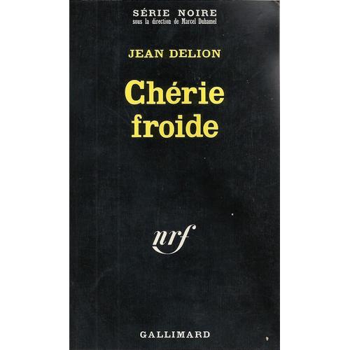 Cherie Froide. Collection : Serie Noire N° 1145