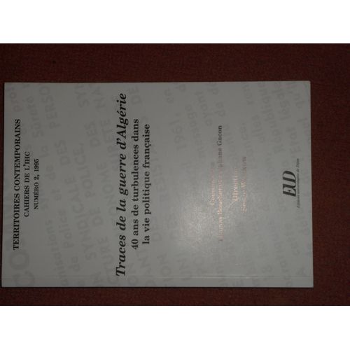 Traces De La Guerre D'algerie 40 Ans De Turbulences Dans La Vie Politique Française
