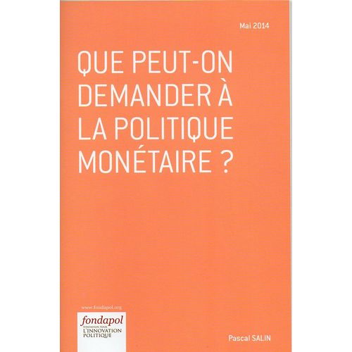 Revue Politique Fondapol : Que Peut-On Demander À La Politique Monétaire ? Pascale Salin 0 