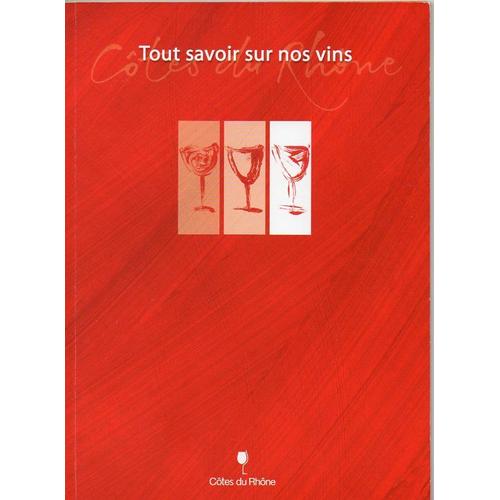 Revue, Livret : Tout Savoir Sur Nos Vins : Cötes Du Rhône 0 