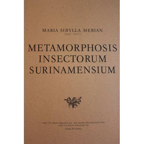 Metamorphosis Insectorum Surinamensium. Histoire Naturelle Des Plantes & Insectes De Surinam. Observés Et Peints D'après Nature [8 Fascicules In-Folio Complets]