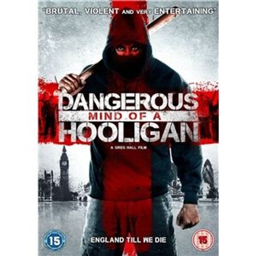 Dangerous Mind Of A Hooligan