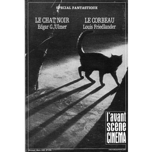 L'avant Scène Cinéma 338 Spécial Fantastique Le Chat Noir E. G. Ulmer, Le Corbeau L. Friedlander