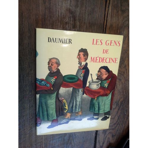 Les Gens De Médecine Dans L'oeuvre De Daumier. Catalogue Raisonné De Jean Adhémar