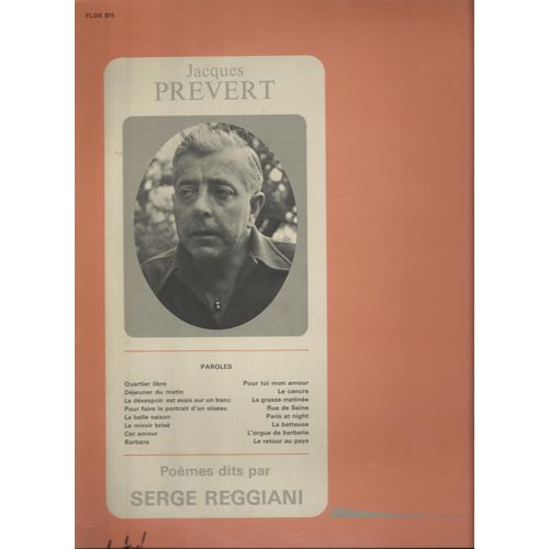 Jacques Prévert Poèmes Dits Par Serge Reggiani : Quartier Libre, Déjeuner Du Matin, Le Désespoir Est Assis Sur Un Banc, Pour Faire Le Portrait D'un Oiseau, La Belle Saison, Le Miroir Brisé, Cet Amour