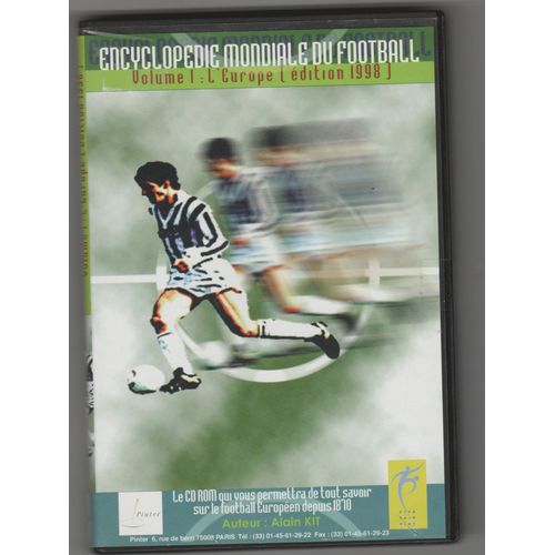Encyclopedie Mondiale Du Football Volume 1 : L'europe (Edition 1998) Tout Savoir Sur Le Football Européen Depuis 1870 Par Alain Kit