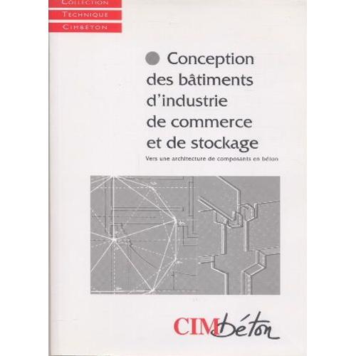 Conception Des Bâtiments D'industrie De Commerce Et De Stockage Vers Une Architecture De Composants En Béton